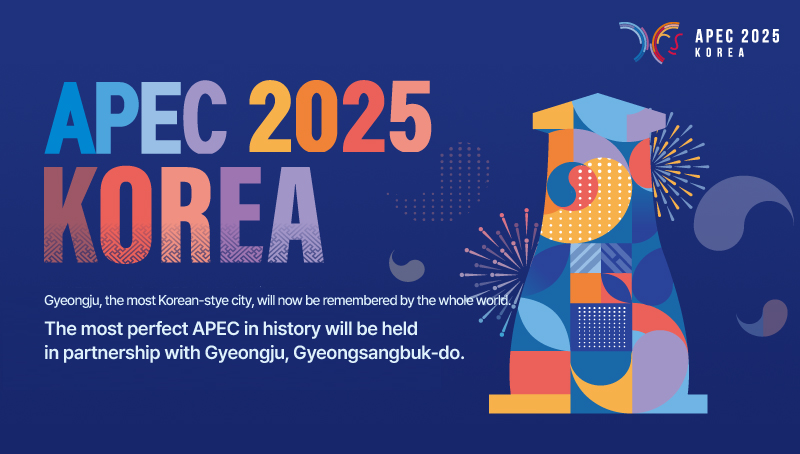 Gyeongju, the most Korean-stye city, will now be remembered by the whole world.  
The most perfect APEC in history will be held in partnership with Gyeongju, Gyeongsangbuk-do.